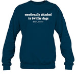 Emotionally Attached To Twitter Dogs Crewneck Sweatshirt