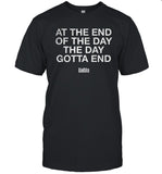 GloRidaz At The End Of The Day Gotta End 2024 T-Shirt