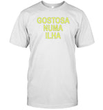 Gostosa Numa Ilha T Shirt, Hoodie, Sweatshirt, Long Sleeve T Shirt