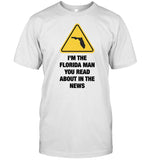 Gotfunny I'm The Florida Man You Read About In The News