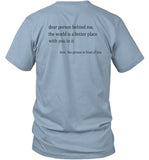 Limited Dear Person Behind Me The Word Is A Better Place With You In It Shirts