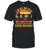 I may be old but I got to see all the Cool bands vintage shirt