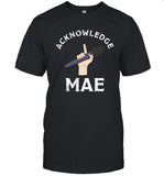 Emily Mae Acknowledge Mae Limited Shirt