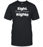 Eight Pretty Tame Nights Shirt