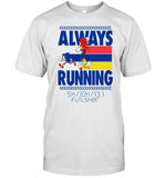 Always Running 5k10k13.1 Finisher T Shirt