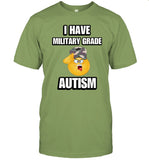 Cringeytees I Have Military Grade Autism Shirt