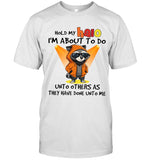 Hold My Halo, I'm About To Do Unto Other As They Have Done Unto Me