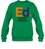 John Mayer Ed Sheeran Sweatshirt