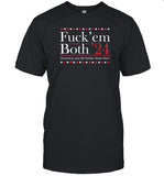 Fuck Em Both 24 T-Shirt