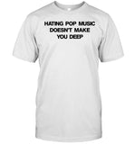 Hating Pop Music Doesn't Make You Deep