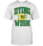 Limited Dying Wishmas T-Shirt