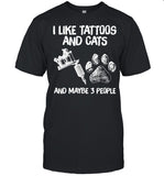 I like tattoos and Cats and maybe 3 people shirt_1