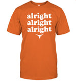 Alright Alright Alright Texas Shirt, Hoodie, Sweatshirt