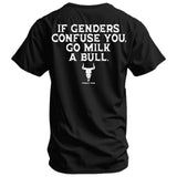 If Genders Confuse You, Go Milk a Bull Men's T-Shirt
