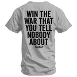 Win The War You Tell Nobody About Men's T-Shirt