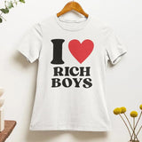 i Love Rich Boys T Shirt | Funny  | aesthetics | hilarious | I Love Tee, Unisex T-shirt, Gift for him, Gift for her, Trending shirt,