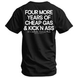 Four More Years Of Cheap Gas & Kicking Ass President Trump Men's T-Shirt