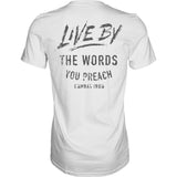 LIVE BY THE WORDS YOU PREACH MEN'S T-SHIRT