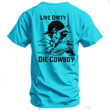 Live Dirty. Die Cowboy Men's T-Shirt