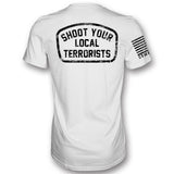 Shoot Your Local Terrorists Men's T-Shirt